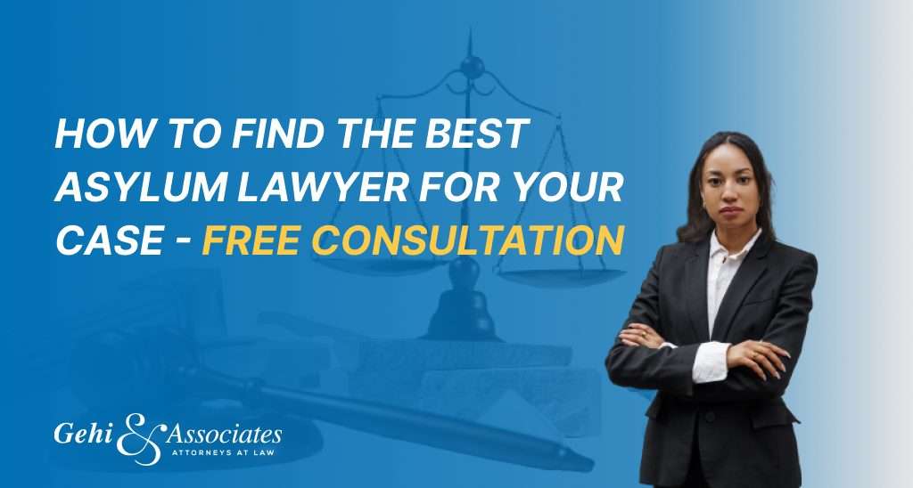 How to Find the Best Asylum Lawyer for Your Case - Free Consultation