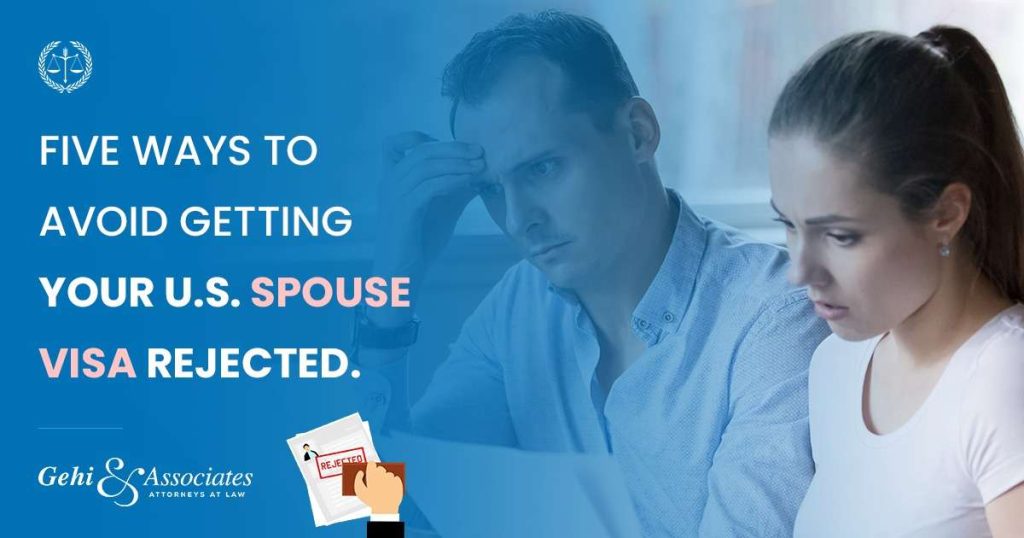 Five Ways To Avoid Getting Your U.S. Spouse Visa Rejected