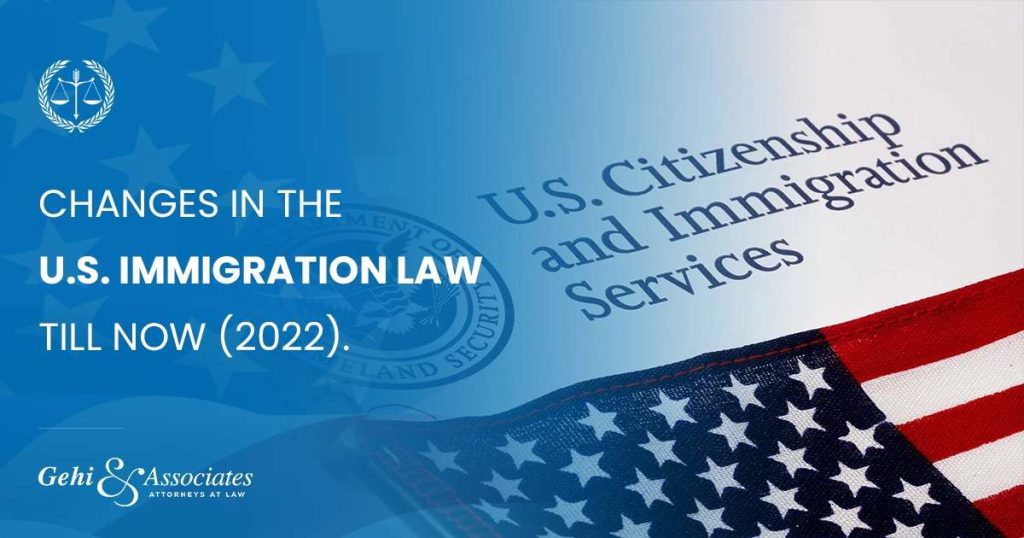 Changes In The U.S. Immigration Law Till Now (2022)