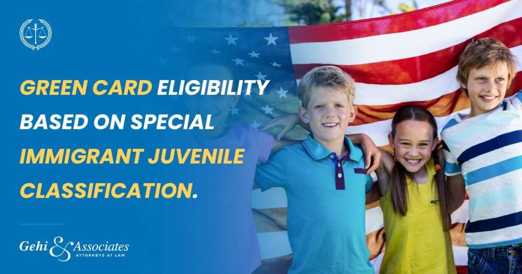 Green Card Eligibility based on Special Immigrant Juvenile Classification