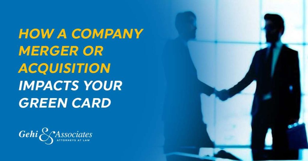 How a Company Merger or Acquisition Impacts Your Green Card
