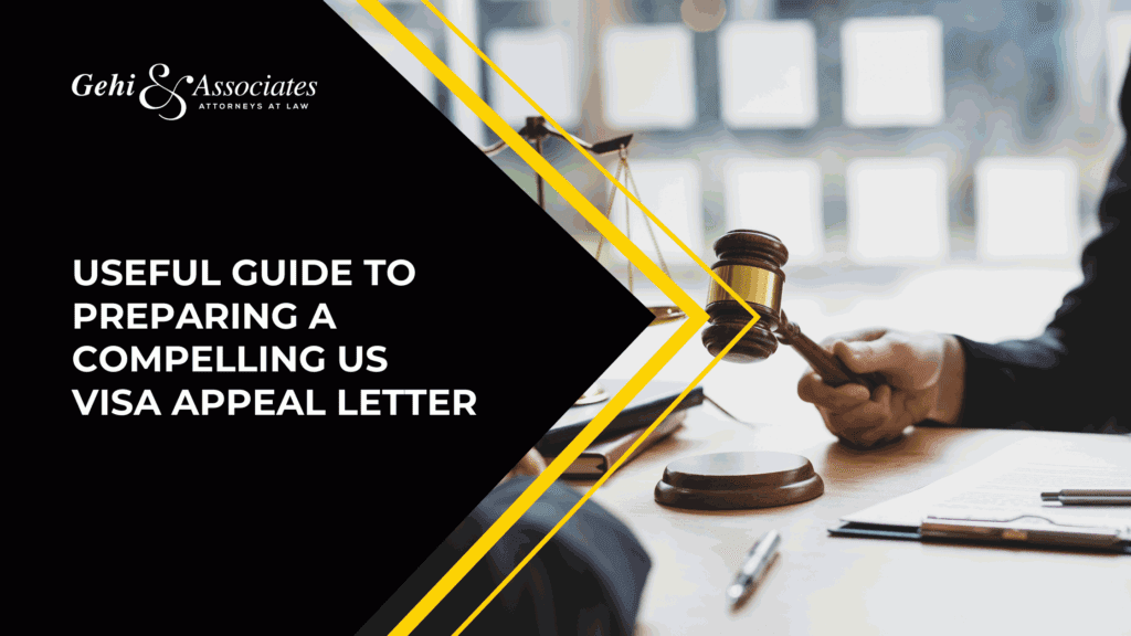 Useful Guide To Preparing A Compelling US Visa Appeal Letter