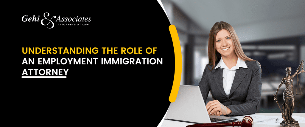 Understanding The Role Of An Employment Immigration Attorney in Texas