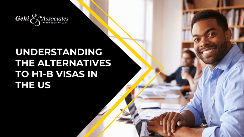 Understanding The Alternatives To H1-B Visas In The US