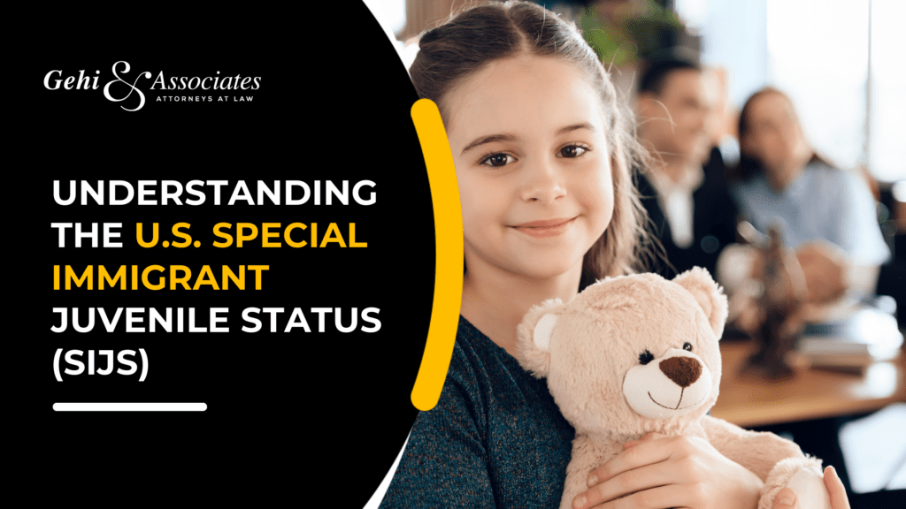 Understanding The U.S. Special Immigrant Juvenile Status (SIJS)