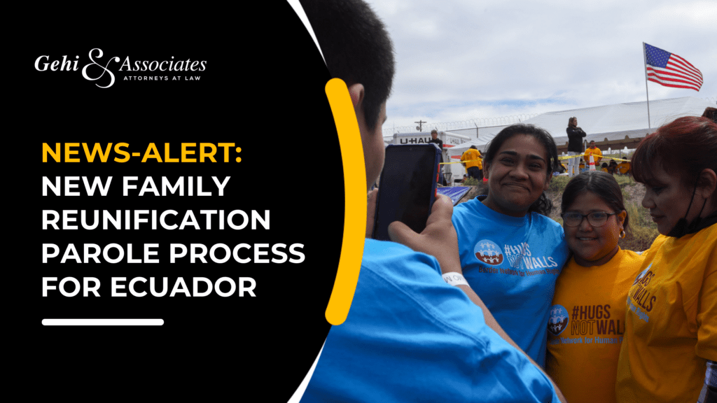 News-Alert: New Family Reunification Parole Process For Ecuador