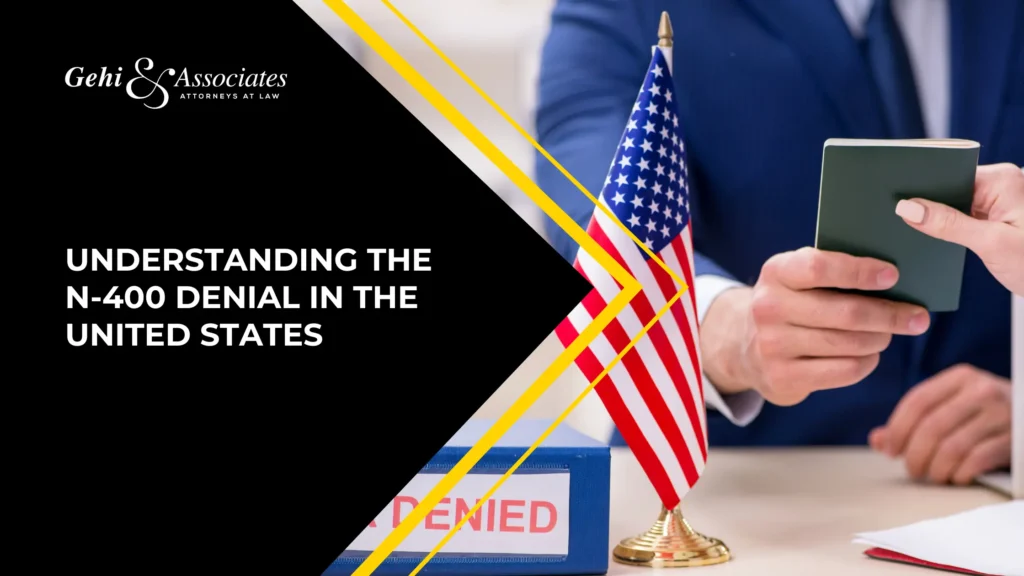 Understanding The N-400 Denial In The United States