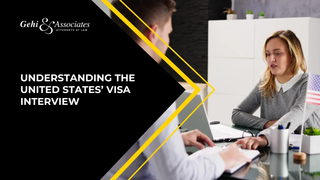 Understanding The United States’ Visa Interview