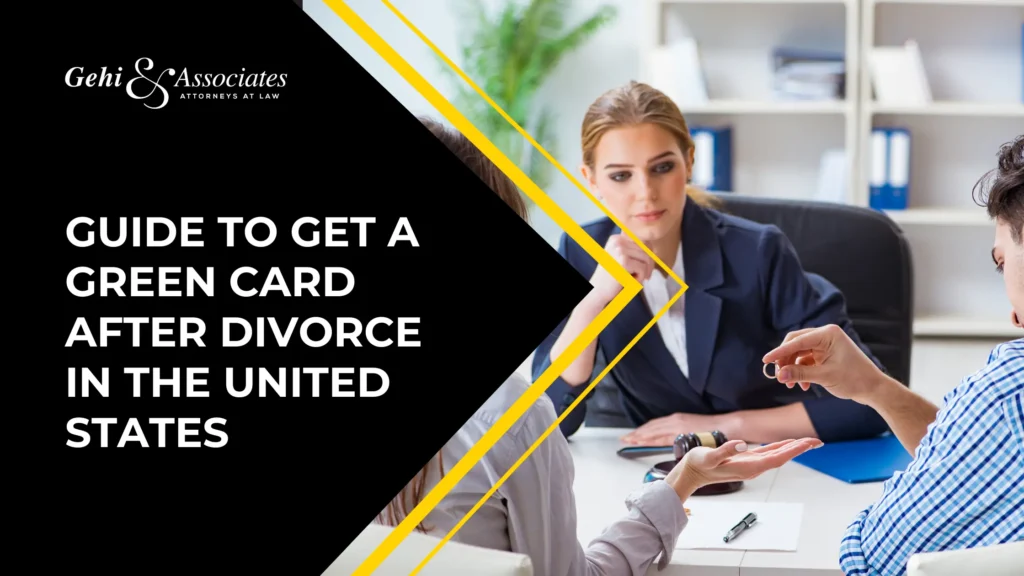 Guide To Get A Green Card After Divorce In The United States
