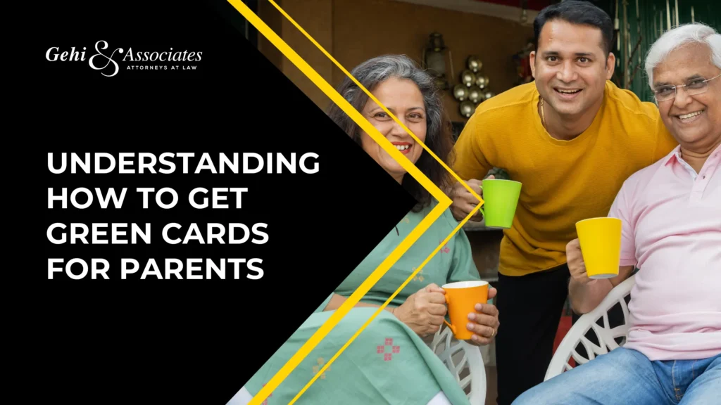 Understanding How To Get Green Cards For Parents