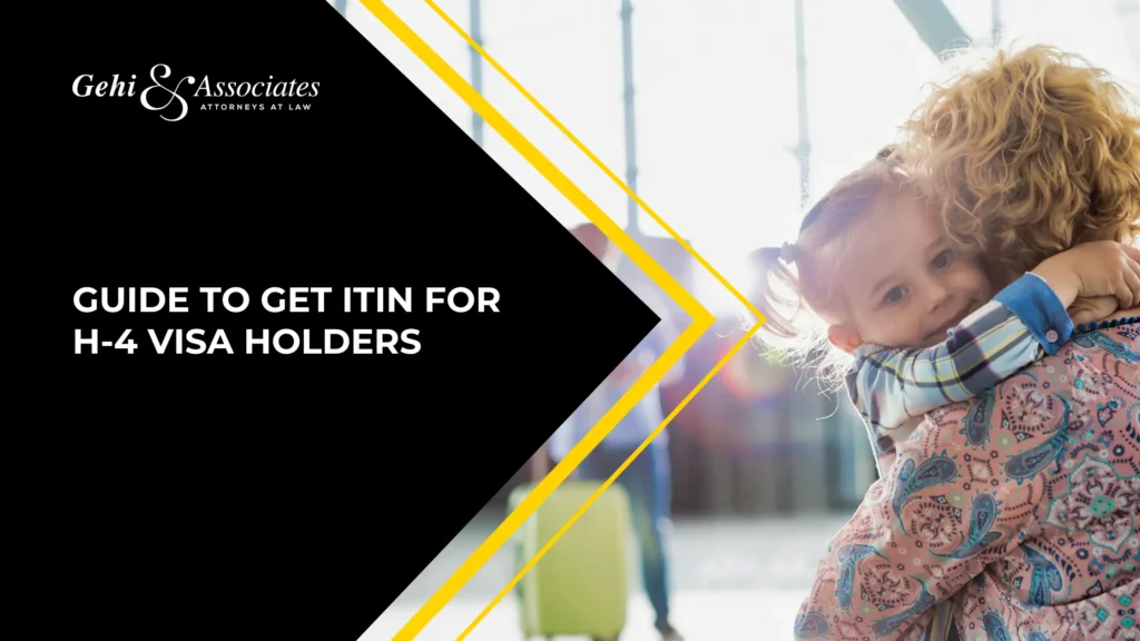 Guide To Get An Individual Tax Identification Number (ITIN) For H-4 Visa Holders