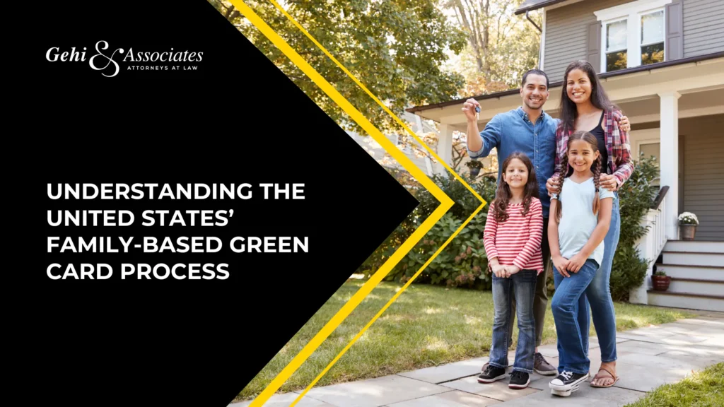 Understanding The United States’ Family-Based Green Card Process