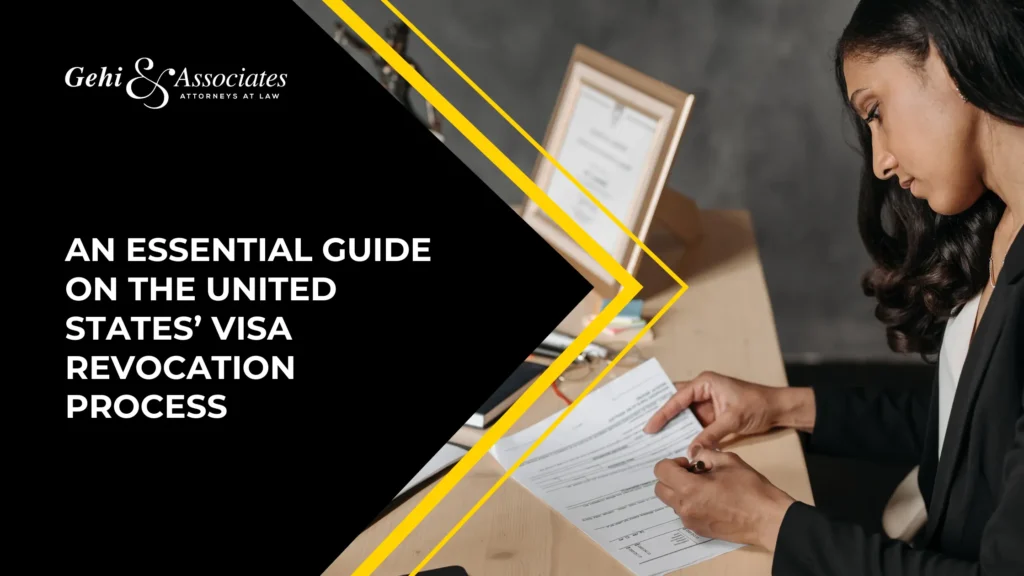 An Essential Guide On The United States’ Visa Revocation Process