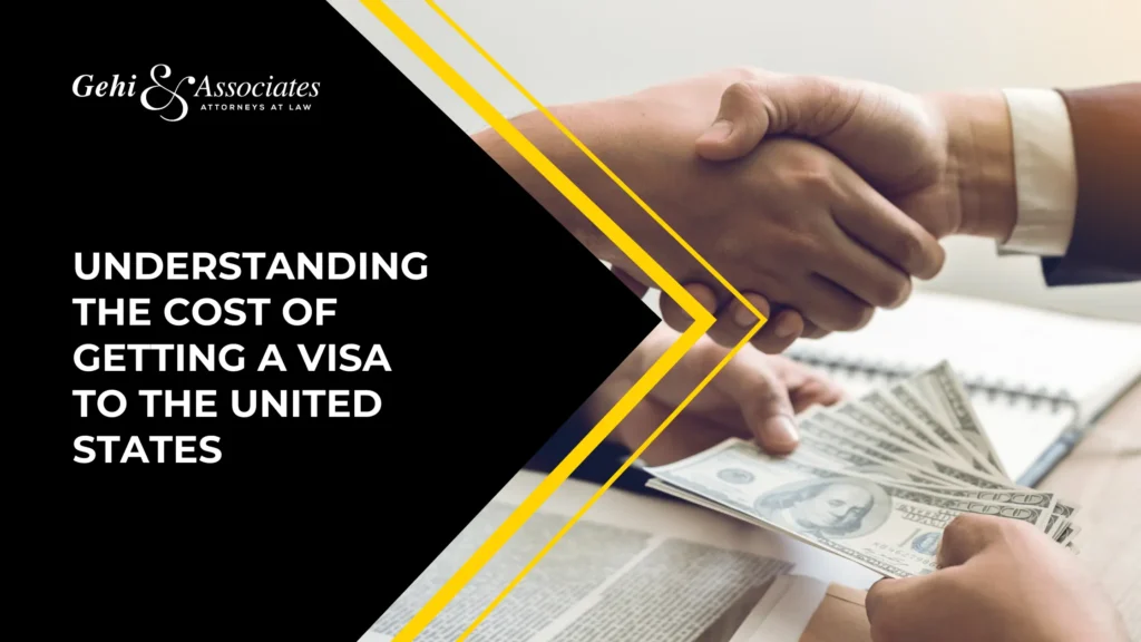 Understanding The Cost Of Getting A Visa To The United States